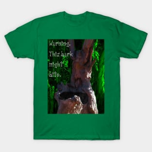 This bark might bite T-Shirt